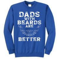 Dads With Beards Are Better Beard Lover Gift Sweatshirt