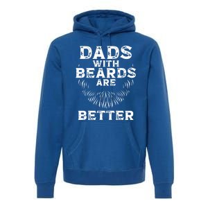 Dads With Beards Are Better Beard Lover Gift Premium Hoodie