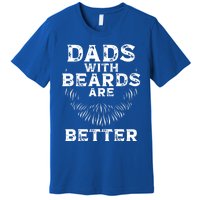 Dads With Beards Are Better Beard Lover Gift Premium T-Shirt