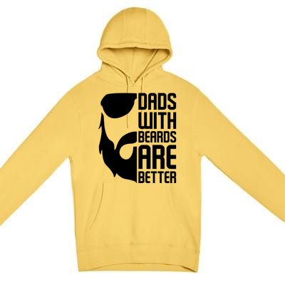 Dads With Beards Are Better Funny Beard Fathers Day Gift Premium Pullover Hoodie