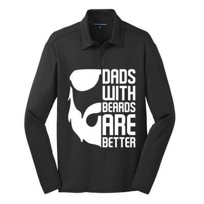 Dads With Beards Are Better Funny Beard Fathers Day Gift Silk Touch Performance Long Sleeve Polo