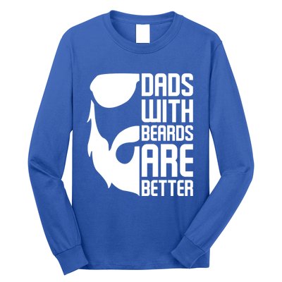 Dads With Beards Are Better Funny Beard Fathers Day Gift Long Sleeve Shirt