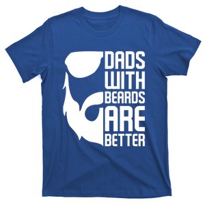 Dads With Beards Are Better Funny Beard Fathers Day Gift T-Shirt