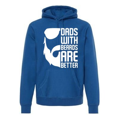 Dads With Beards Are Better Funny Beard Fathers Day Gift Premium Hoodie