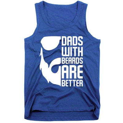 Dads With Beards Are Better Funny Beard Fathers Day Gift Tank Top