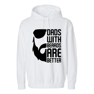 Dads With Beards Are Better Funny Beard Fathers Day Gift Garment-Dyed Fleece Hoodie