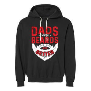 Dads With Beards Are Better Funny Beard Cool Gift Garment-Dyed Fleece Hoodie