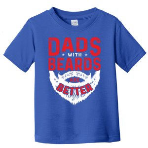 Dads With Beards Are Better Funny Beard Cool Gift Toddler T-Shirt