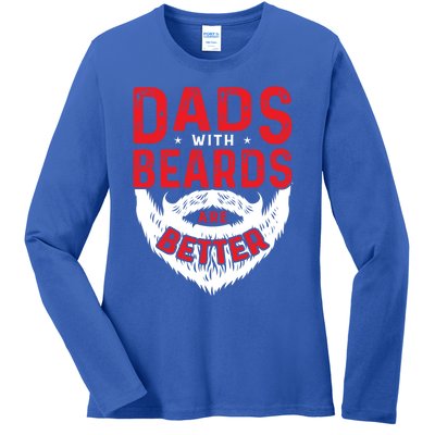 Dads With Beards Are Better Funny Beard Cool Gift Ladies Long Sleeve Shirt