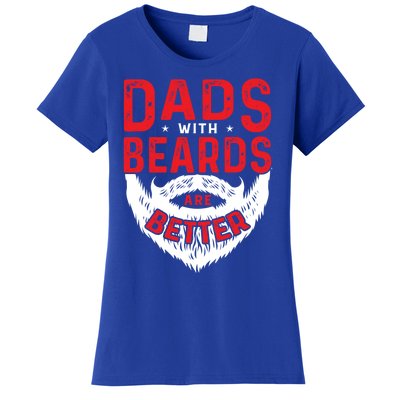 Dads With Beards Are Better Funny Beard Cool Gift Women's T-Shirt