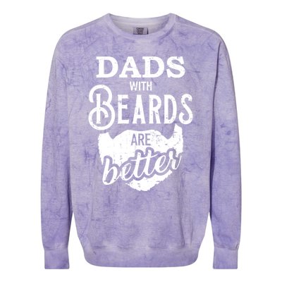 Dads With Beards Are Better Great Gift Colorblast Crewneck Sweatshirt