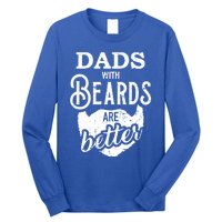 Dads With Beards Are Better Great Gift Long Sleeve Shirt