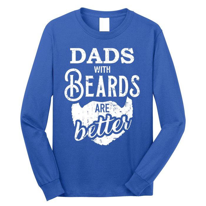 Dads With Beards Are Better Great Gift Long Sleeve Shirt