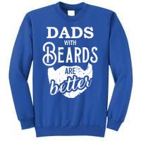 Dads With Beards Are Better Great Gift Sweatshirt