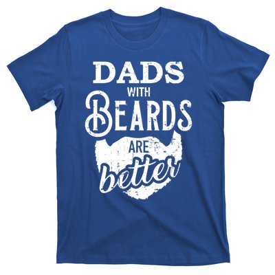 Dads With Beards Are Better Great Gift T-Shirt