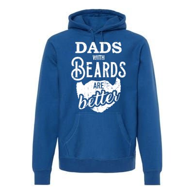 Dads With Beards Are Better Great Gift Premium Hoodie