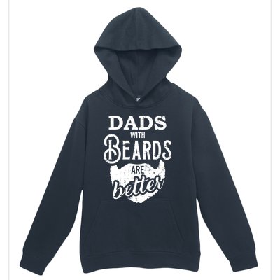 Dads With Beards Are Better Great Gift Urban Pullover Hoodie