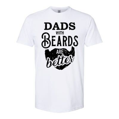 Dads With Beards Are Better Great Gift Softstyle CVC T-Shirt