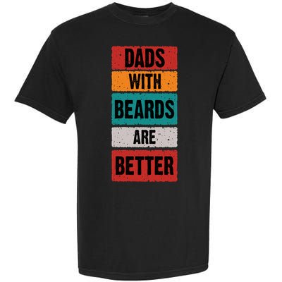 Dads With Beards Are Better Gift Garment-Dyed Heavyweight T-Shirt