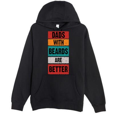 Dads With Beards Are Better Gift Premium Pullover Hoodie