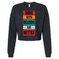 Dads With Beards Are Better Gift Cropped Pullover Crew