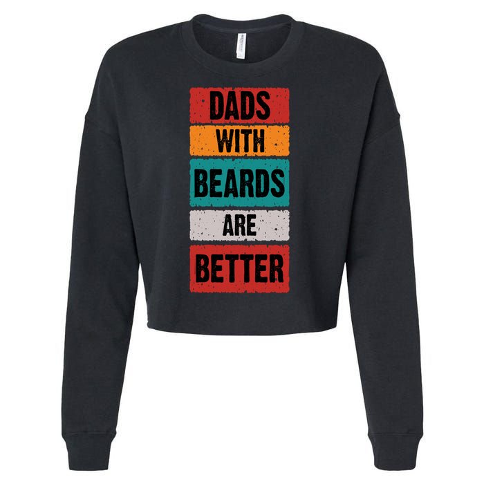 Dads With Beards Are Better Gift Cropped Pullover Crew