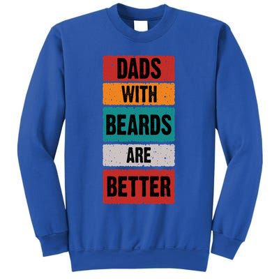 Dads With Beards Are Better Gift Sweatshirt