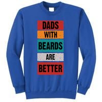 Dads With Beards Are Better Gift Sweatshirt