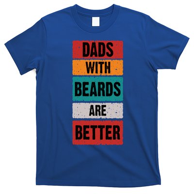 Dads With Beards Are Better Gift T-Shirt