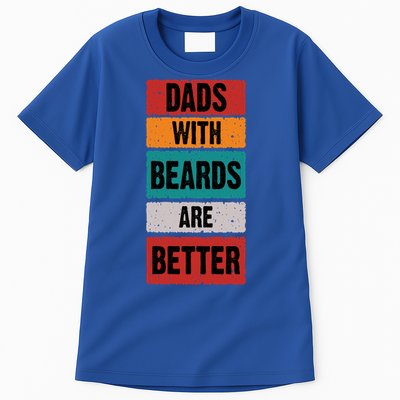 Dads With Beards Are Better Gift Tall T-Shirt