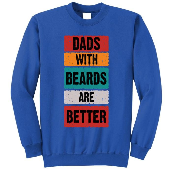 Dads With Beards Are Better Gift Tall Sweatshirt