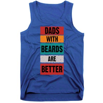 Dads With Beards Are Better Gift Tank Top