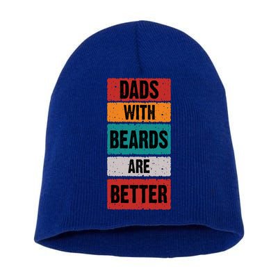 Dads With Beards Are Better Gift Short Acrylic Beanie
