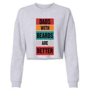 Dads With Beards Are Better Gift Cropped Pullover Crew