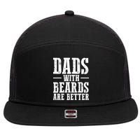 Dads With Beards Are Better Gift 7 Panel Mesh Trucker Snapback Hat
