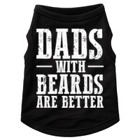 Dads With Beards Are Better Gift Doggie Tank