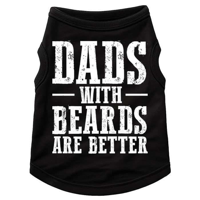 Dads With Beards Are Better Gift Doggie Tank