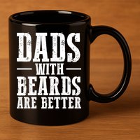 Dads With Beards Are Better Gift 11oz C Handle Ceramic Mug