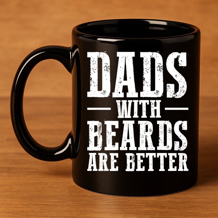 Dads With Beards Are Better Gift 11oz C Handle Ceramic Mug