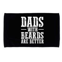 Dads With Beards Are Better Gift Microfiber Hand Towel