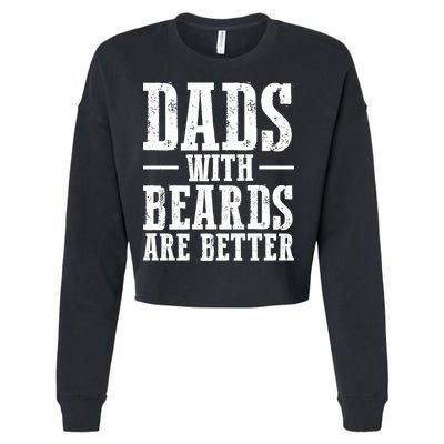 Dads With Beards Are Better Gift Cropped Pullover Crew