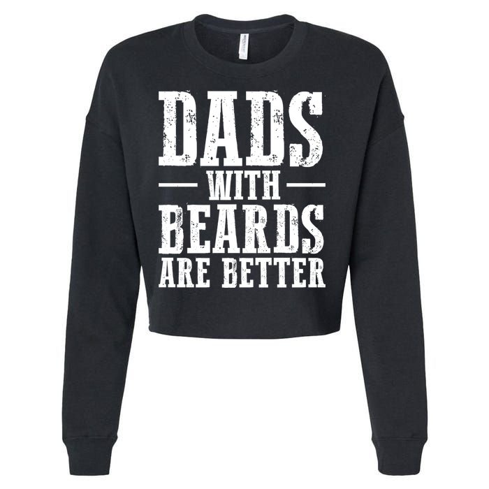 Dads With Beards Are Better Gift Cropped Pullover Crew