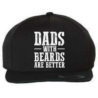 Dads With Beards Are Better Gift Wool Snapback Cap