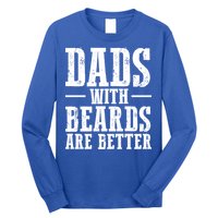 Dads With Beards Are Better Gift Long Sleeve Shirt