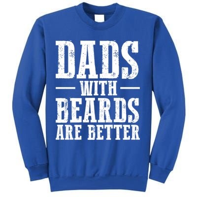 Dads With Beards Are Better Gift Sweatshirt
