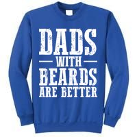 Dads With Beards Are Better Gift Sweatshirt