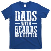 Dads With Beards Are Better Gift T-Shirt