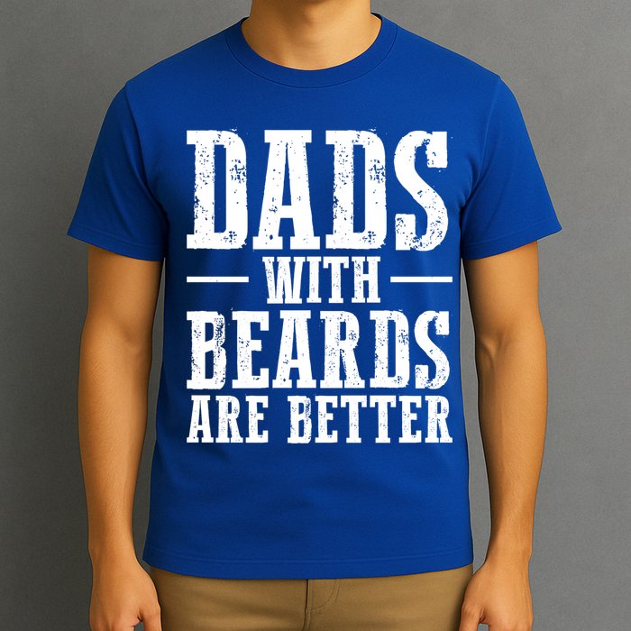 Dads With Beards Are Better Gift T-Shirt