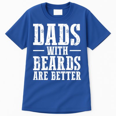 Dads With Beards Are Better Gift Tall T-Shirt