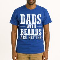 Dads With Beards Are Better Gift Tall T-Shirt